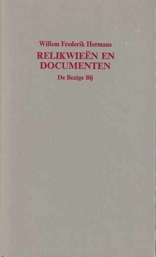 Hermans, Willem Frederik - Relikwieén en documenten