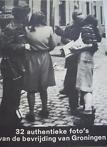  - 32 authentieke foto`s van de bevrijding van Groningen in de tweede wereldoorlog( meerdere exemplaren voorradig!)