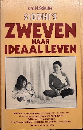 Schulte, Drs. N. - SIDDHI’S ZWEVEN NAAR IDEAAL LEVEN.