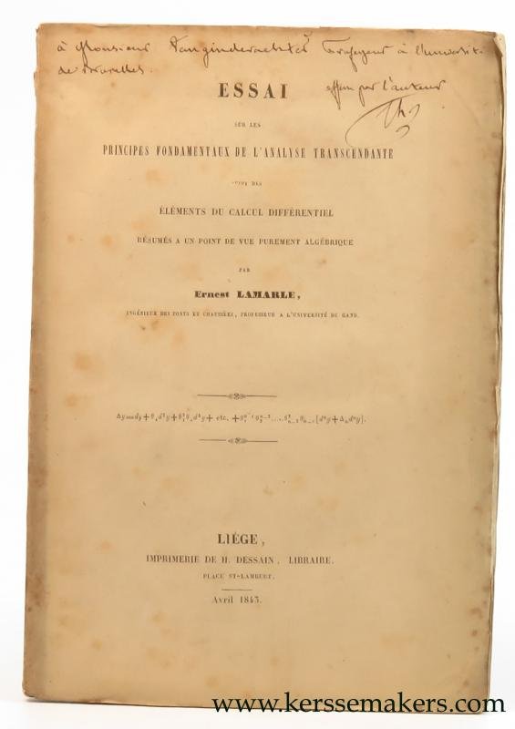 Lamarle, E. - Essai sur les principes fondamentaux de l'analyse transcendante, suivi des Eléments du calcul différentiel. Résumés à un point de vue purement algébrique.