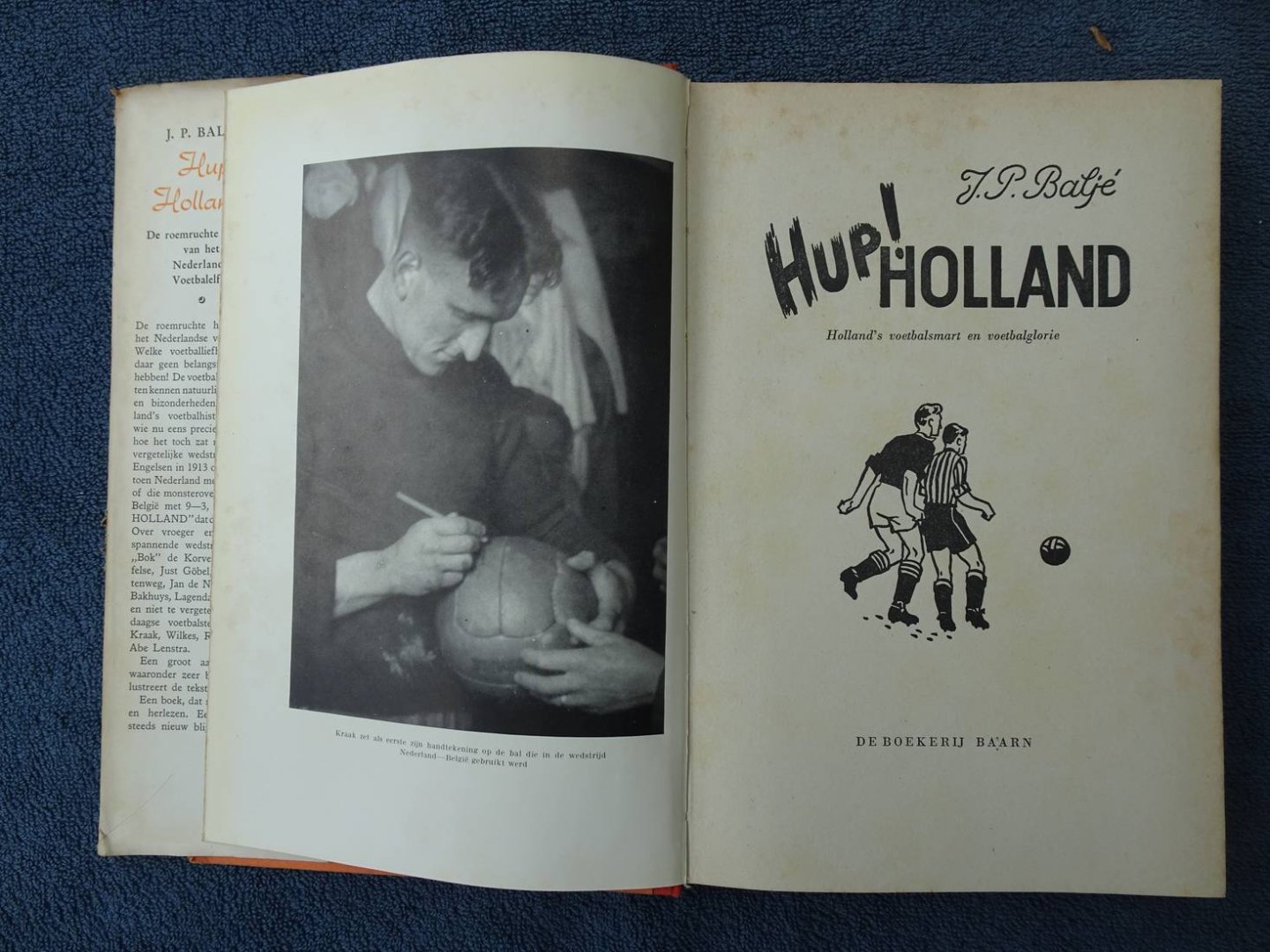 Baljé, J.P.. - Hup! Holland. Holland's voetbalsmart en voetbalglorie.