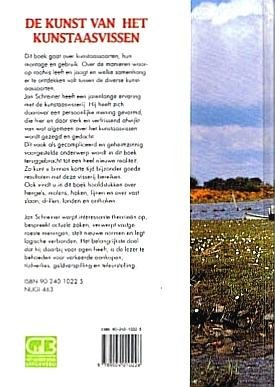 Schreiner , Jan . [ ISBN 9789024010226 ] 1519 - De Kunst van het Kunstaasvissen . (  Een van de laatste werken van Jan Schreiner nog steeds in druk! Dit boek gaat over kunstaassoorten, hun montage en gebruik. Over de manieren waarop roofvis leeft en jaagt en welke samenhang er te ontdekken valt -