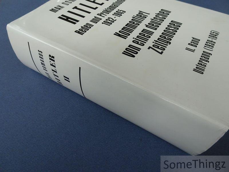 Hitler, Adolf / Domarus, Max [edit.] - Hitler: Reden und Proklamationen, 1932-1945. Kommentiert von einem deutschen Zeitgenossen. II. Band: Untergang (1939-1945)