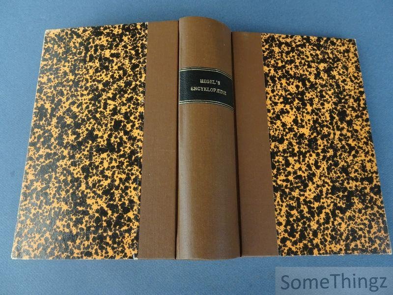 Hegel, Georg Wilhelm Friedrich / G.J.P.J. Bolland (Hrsg.) - Georg Wilh. Friedr. Hegel's Encyklopadie der Philosophischen Wissenschaften im Grundrisse. [Logik - Naturlehre - Geisteslehre.]