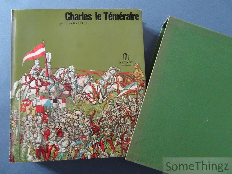 Bartier, John. - Charles le Téméraire.