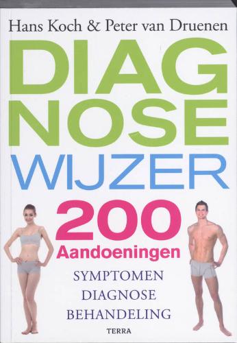 Koch , Hans . & Peter van Druenen .  [ isbn 9789089891211 ] - Diagnosewijzer .  200  Aandoeningen . ( Symptomen  Diagnose  Behandeling . )