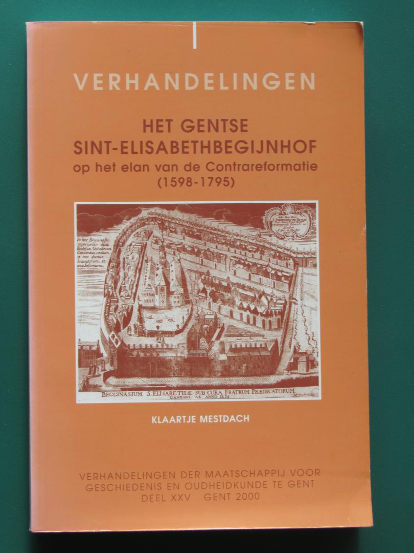 Mestdach, Klaartje - Het Gentse Sint-Elisabethbegijnhof op het elan van de Contrareformatie (1598-1795)