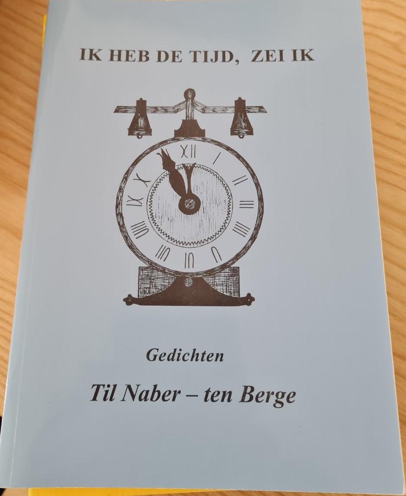 NABER - TEN BERGE, TIL - IK HEB DE TIJD, ZEI IK. Gedichten 1947-2001