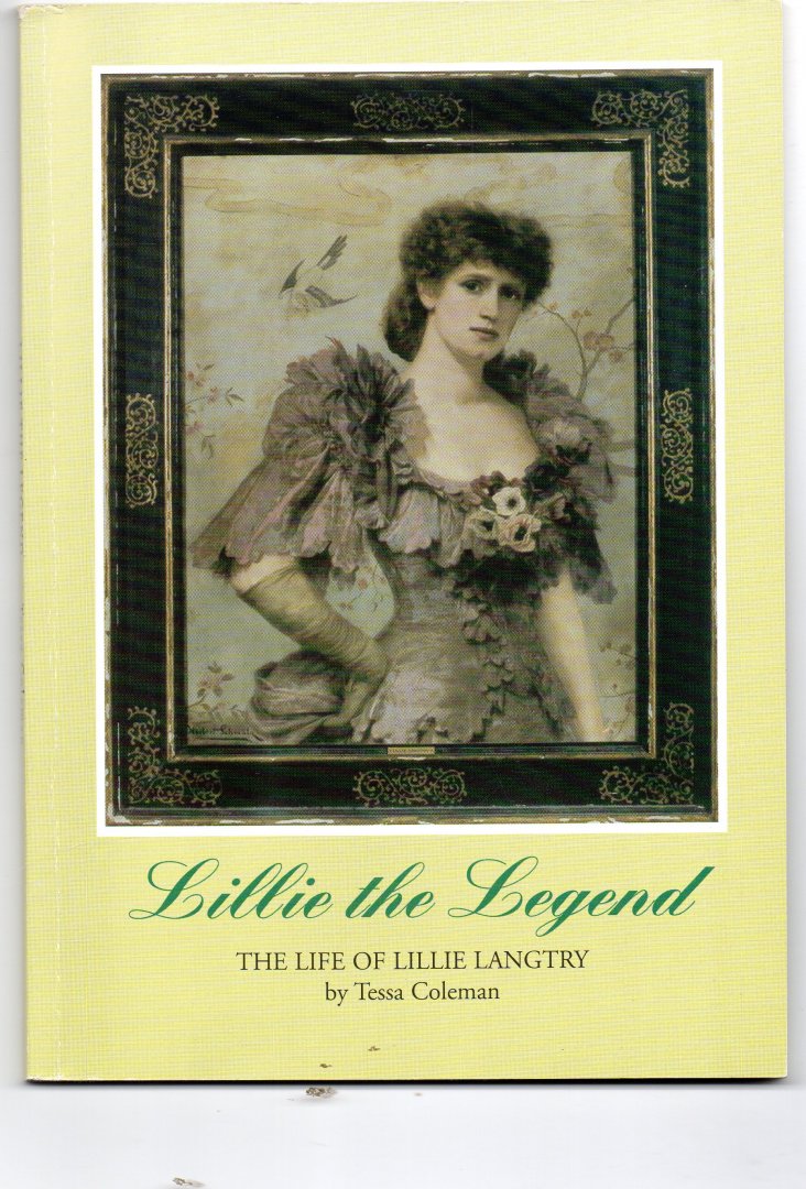 Coleman Tessa - Lillie the Legend, the Life of Lillie Langtry (1853-1929)