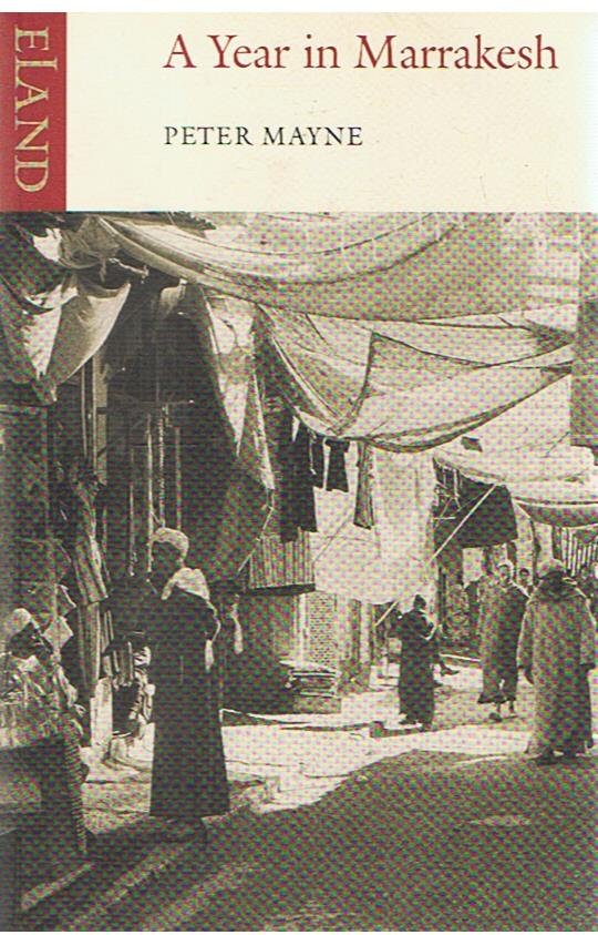 Mayne, Peter - A year in Marrakesh