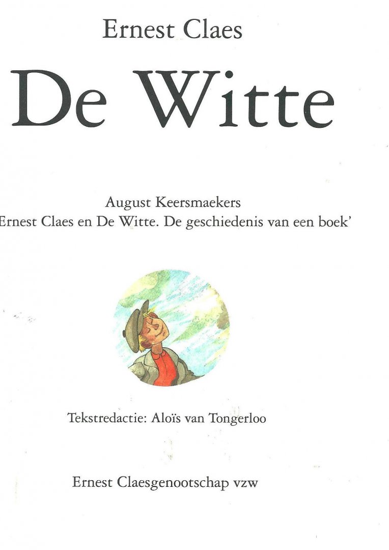 Claes, Ernest ; Tongerloo, Alöis van ; Fabri, Leo - De Witte / tekstredactie: Aloïs van Tongerloo ; met tekeningen van Leo Fabri