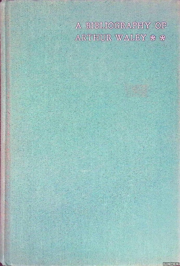 Johns, Francis A. - A Bibliography of Arthur Waley