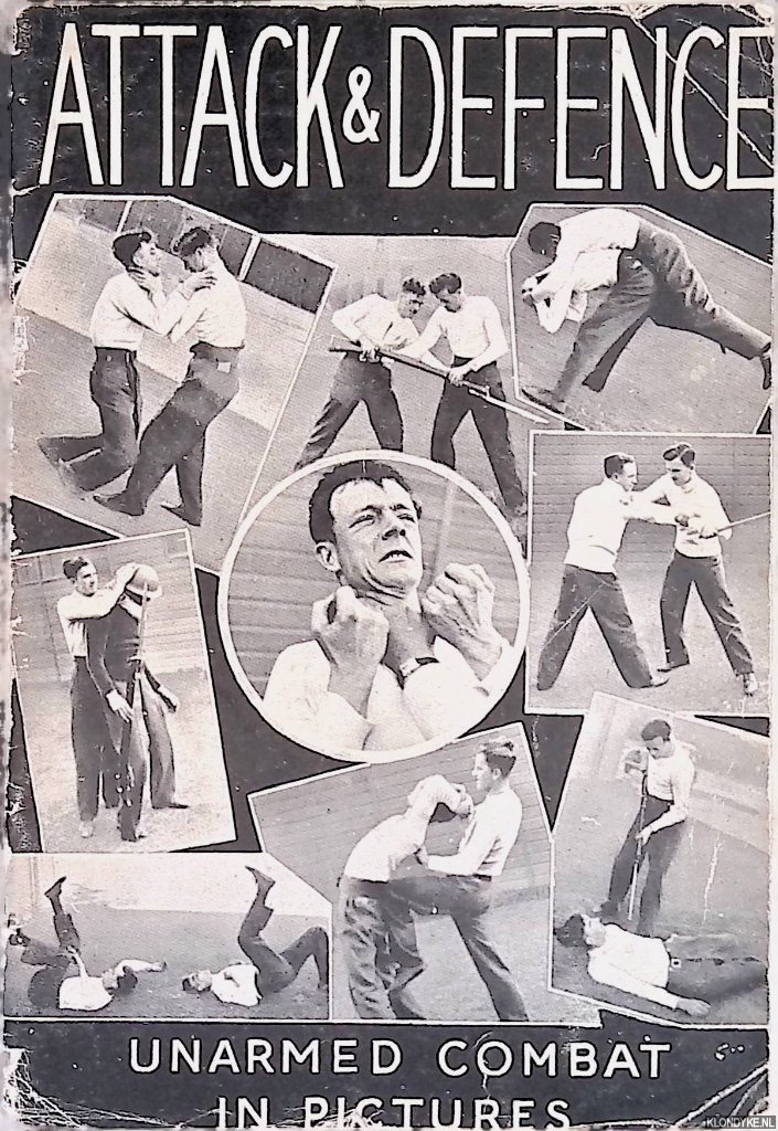 Horn, R. & D.D. Jenkins & W.J.R. Price - Attack & Defence: unarmed combat in pictures