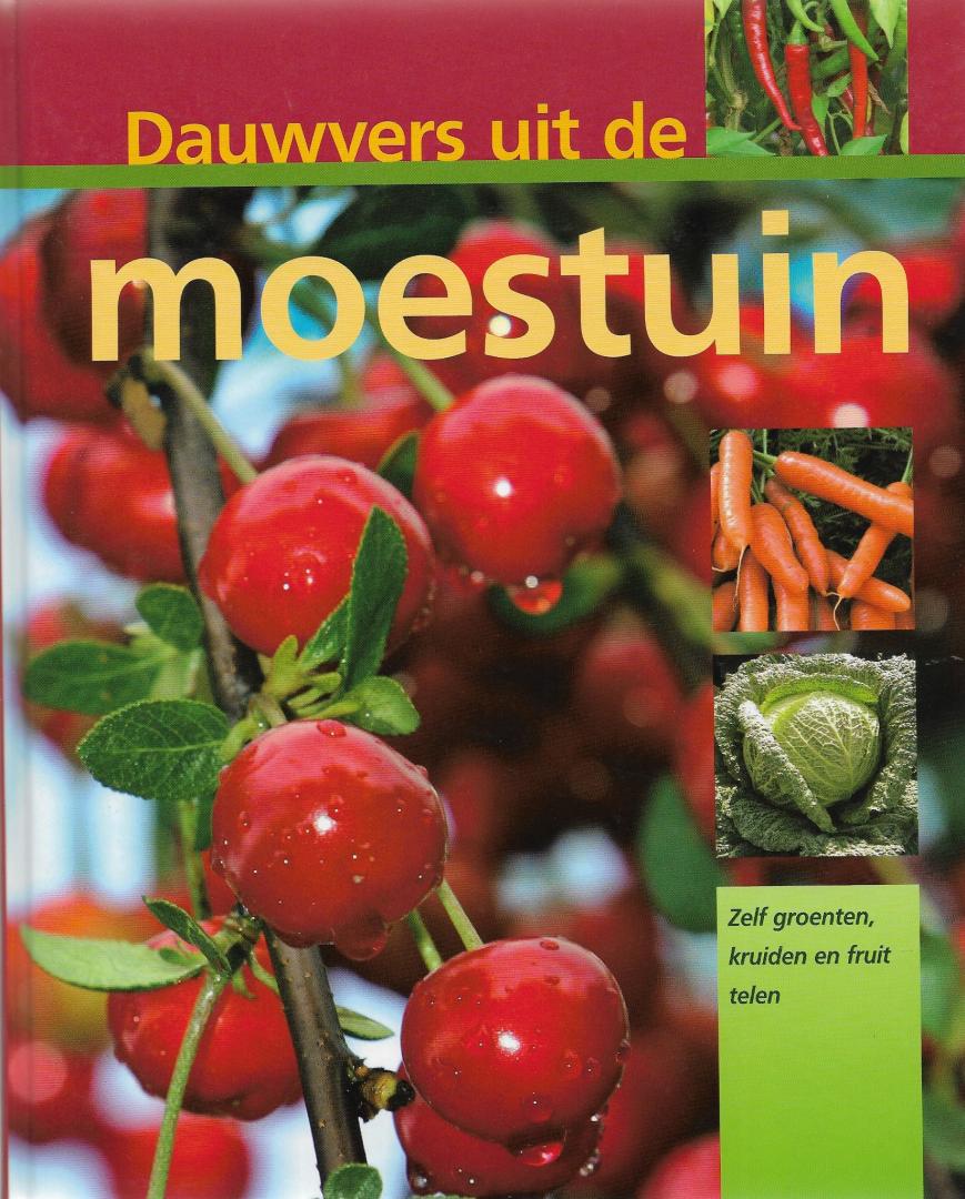 Hans-Werner Bastian - Dauwvers uit de moestuin * Zelf groenten, kruiden en fruit telen