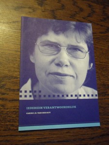 Rijt, Carin C D van der - Iedereen verantwoordelijk (rede aanvaarden ambt bijzonder hoogleraar 07 okt 2011)