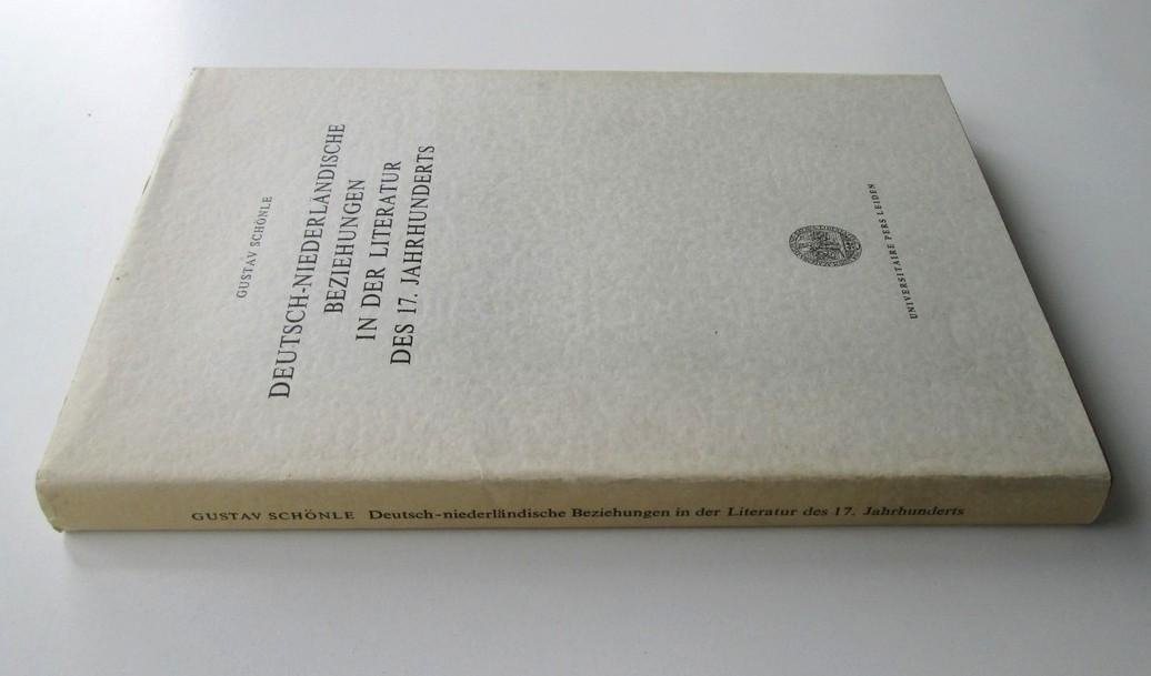 Gustav Schönle - Deutsch-Niederländische Beziehungen in der Literatur des 17. Jahrhunderts