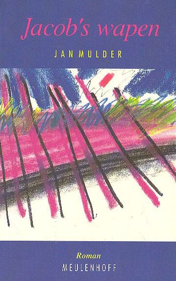 Mulder (Medan 1940), Jan - Jacob's wapen - Roman - Over jongetje dat in een Japans vrouwenkamp en in het koude Holland zich een plaats verwerft