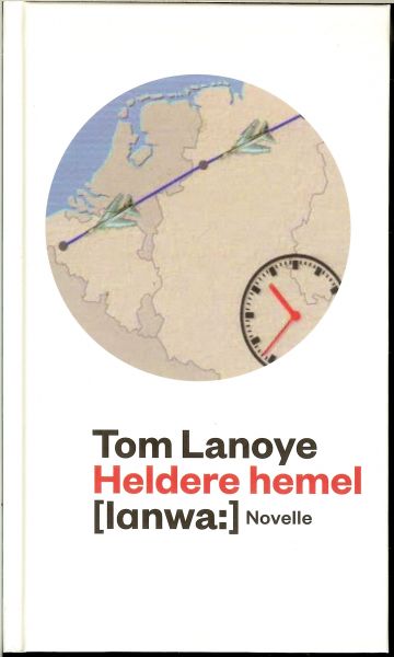 Lanoye, Tom - Heldere hemel .. [lanwa:] Novelle