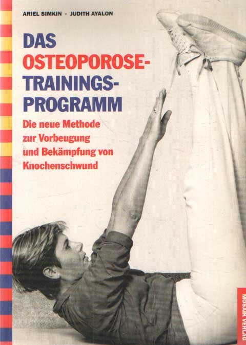 Simkin, Ariel & Judith Ayalon - Das Osteoporose-Trainingsprogramm: Die neue Methode zur Vorbeugung und Bekämpfung von Knochenschwund