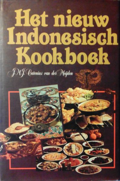 Catenius  van der Meijden , J . M . J . [ isbn 9789010047885 ] 2715 - Het Nieuw Indonesisch Kookboek . ( De inhoud en uiterlijk gemoderniseerd, recepten aangepast aan de moderne voedingsleer en duidelijker en overzichtelijker weergegeven. Het aantal recepten is gehalveerd, verdwenen zijn de puddingen en soepen -