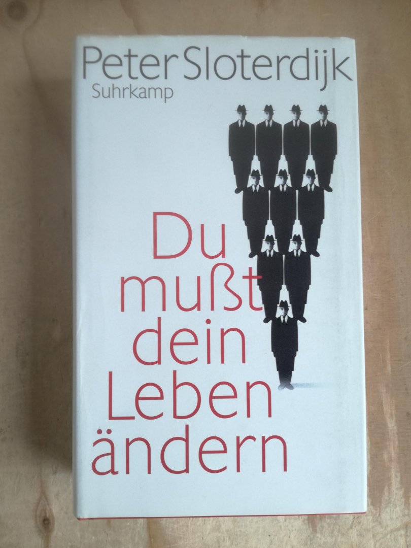 Sloterdijk, Peter - Du mußt dein Leben ändern / Über  Anthropotechnik