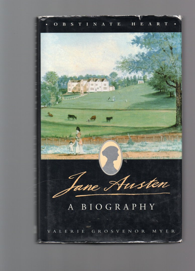 Grosvenor Myer Valerie - Obstinate Heart, Jane Austen a Biography.