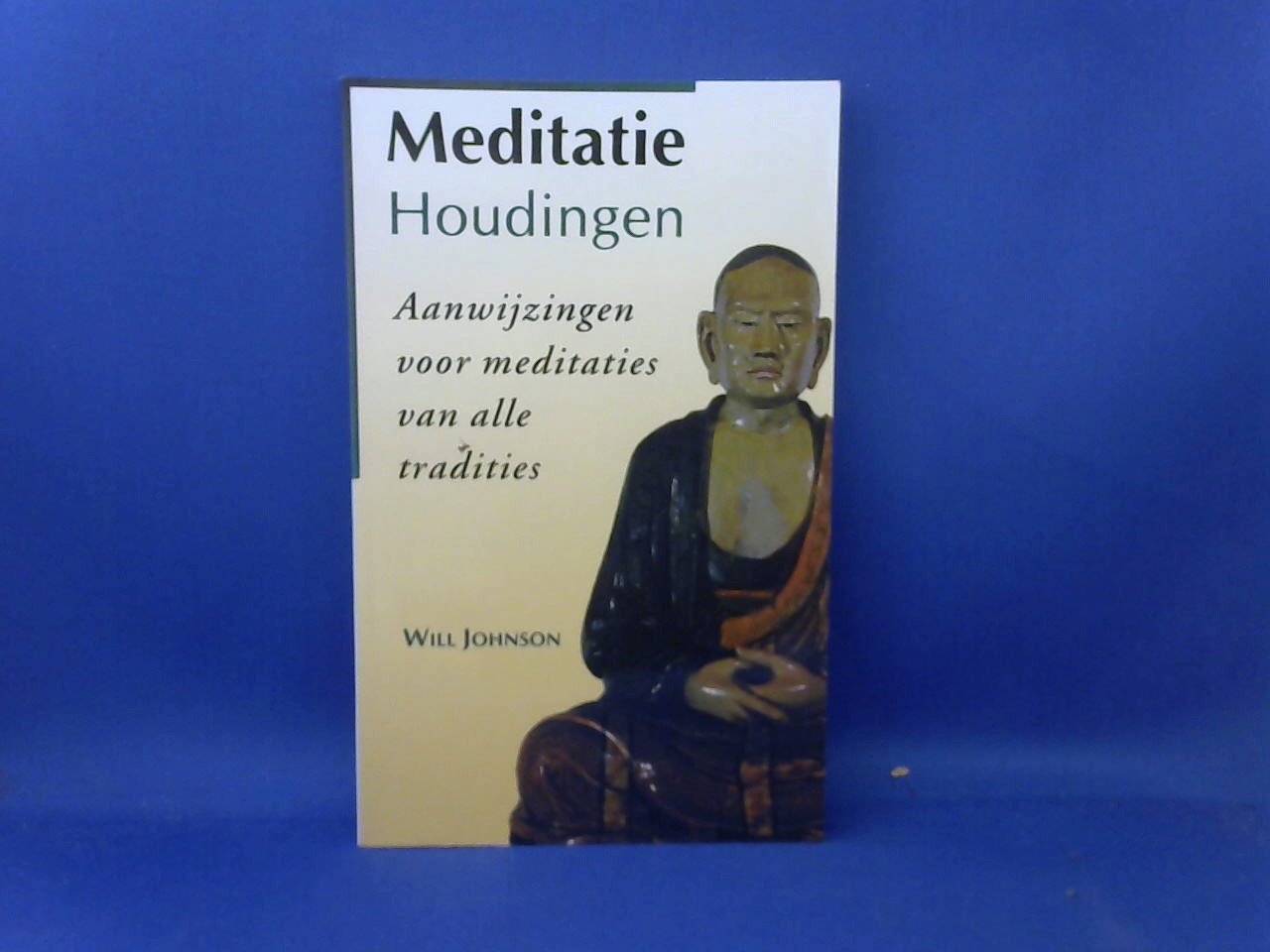 Johnson, Will - Meditatie houdingen. Aanwijzingen voor meditaties van alle tradities