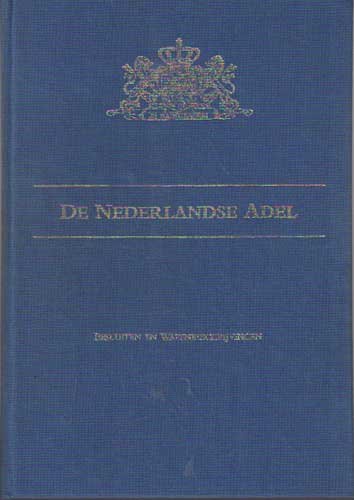 Taverne, Yvonne (red.) - De Nederlandse adel. Besluiten en wapenbeschrijvingen. Hoge raad van adel