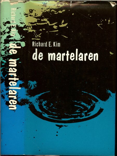 Kim, Richard E .. Vertaling Trudy de Jonge .. Omslagontwerp van Piet Donkersloot - De Martelaren