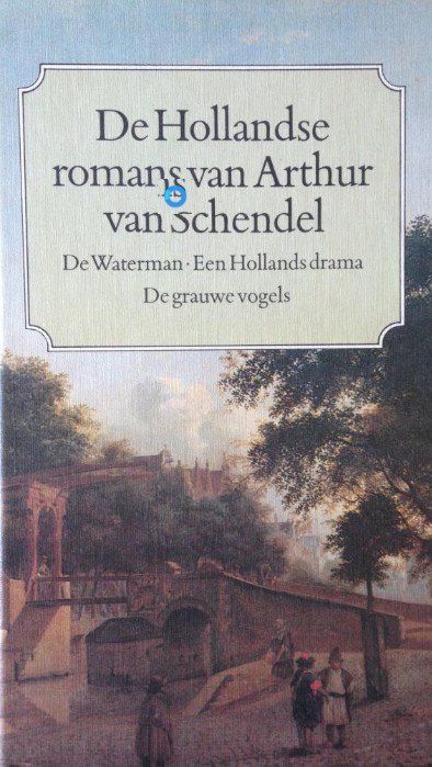 Schendel, A.van - Hollandse romans arthur van schendel