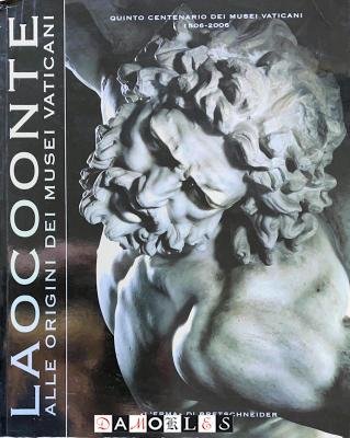 Roberto Marcucci - Lacoonte: Alle Origini dei Musei Vatacani
