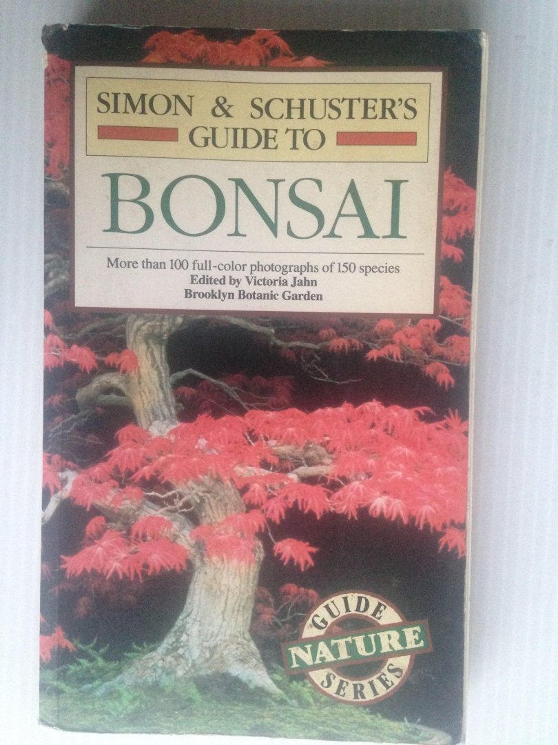 Jahn, Victoria, Ed by - Simon & Schuster?s Guide to Bonsai