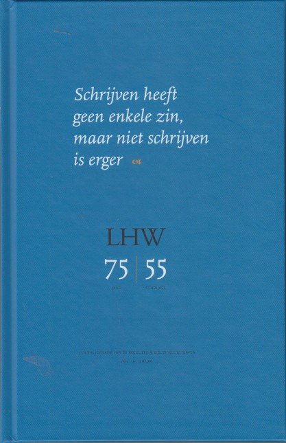 Rabou, Theo - Schrijven heeft geen enkele zin... Bibliografie van de reguliere en bibliofiele uitgaven van L.H. Wiener.