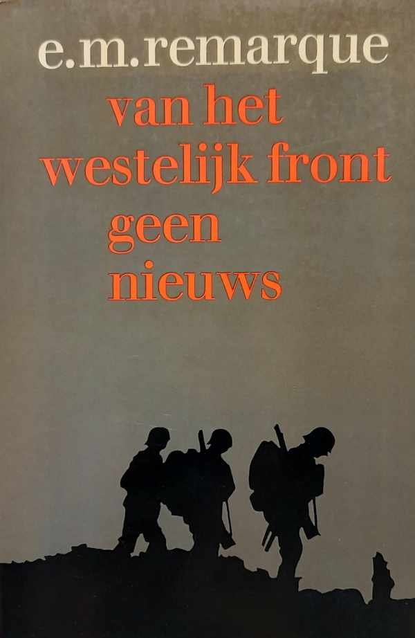REMARQUE Erich Maria (ps. van Erich Paul Remark) - Van het westelijk front geen nieuws (vertaling van Im Westen nichts Neues - 1929)