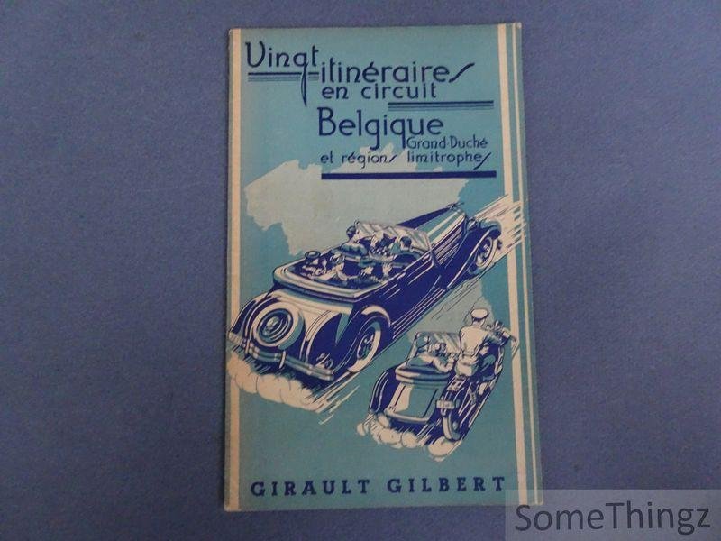 Girault Gilbert (edit.) - Vingt itinéraires en circuit Belgique, Grand Duché et régions limitrophes.