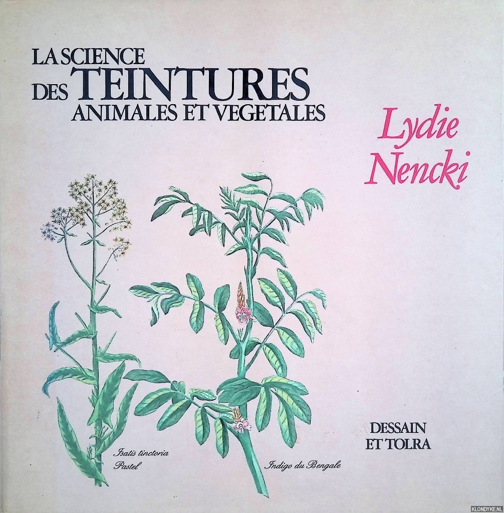 Nencki, Lydie - La science des teintures animales et vegetales