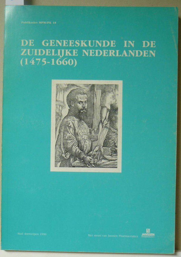 Nave, Francine de (red.) - De geneeskunde in de zuidelijke Nederlanden (1475-1660)