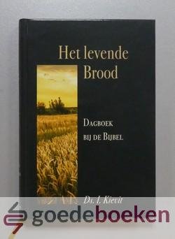 Kievit, Ds. I. - Het levende Brood  --- Dagboek bij de Bijbel