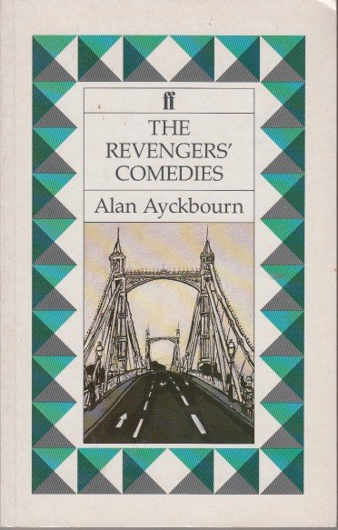Ayckbourn, Alan - Revenger's Comedies.