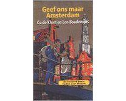 De Kloet Co - Geef Ons Maar Amsterdam