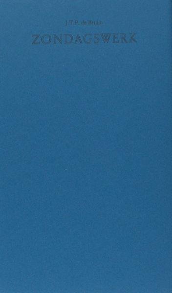Bruijn, J.T.P. - Zondagswerk. Gedichten uit vrije tijd.