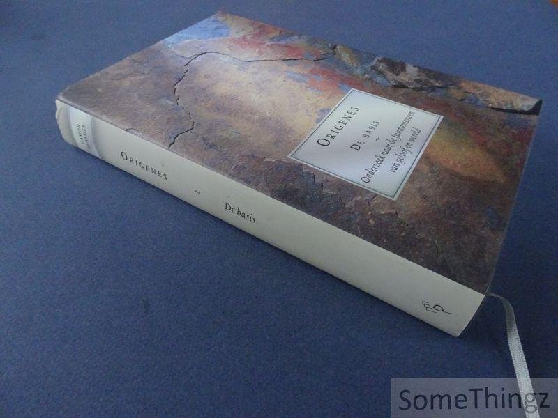 Origines / Freek Jan H. Berghuis (vertaling, inleiding, toelichting) - Origenes. De basis. onderzoek naar de fundamenten van geloof en wereld.