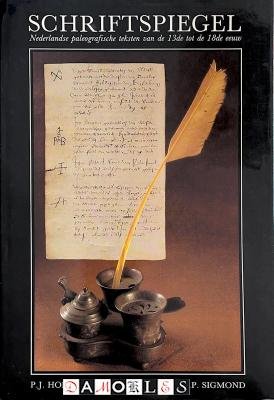 P.J. Horsman, Th.J. Poelstra, J.P. Sigmond - Schriftspiegel. Nederlandse paleografische teksten van de 13de tot de 18de eeuw