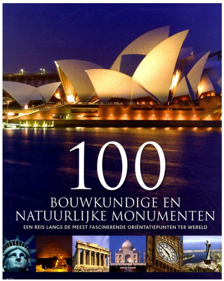 jollands, beverly - 100 bouwkundige en natuurlijke monumenten- een reis langs de meest fascinerende orientatiepunten ter wereld