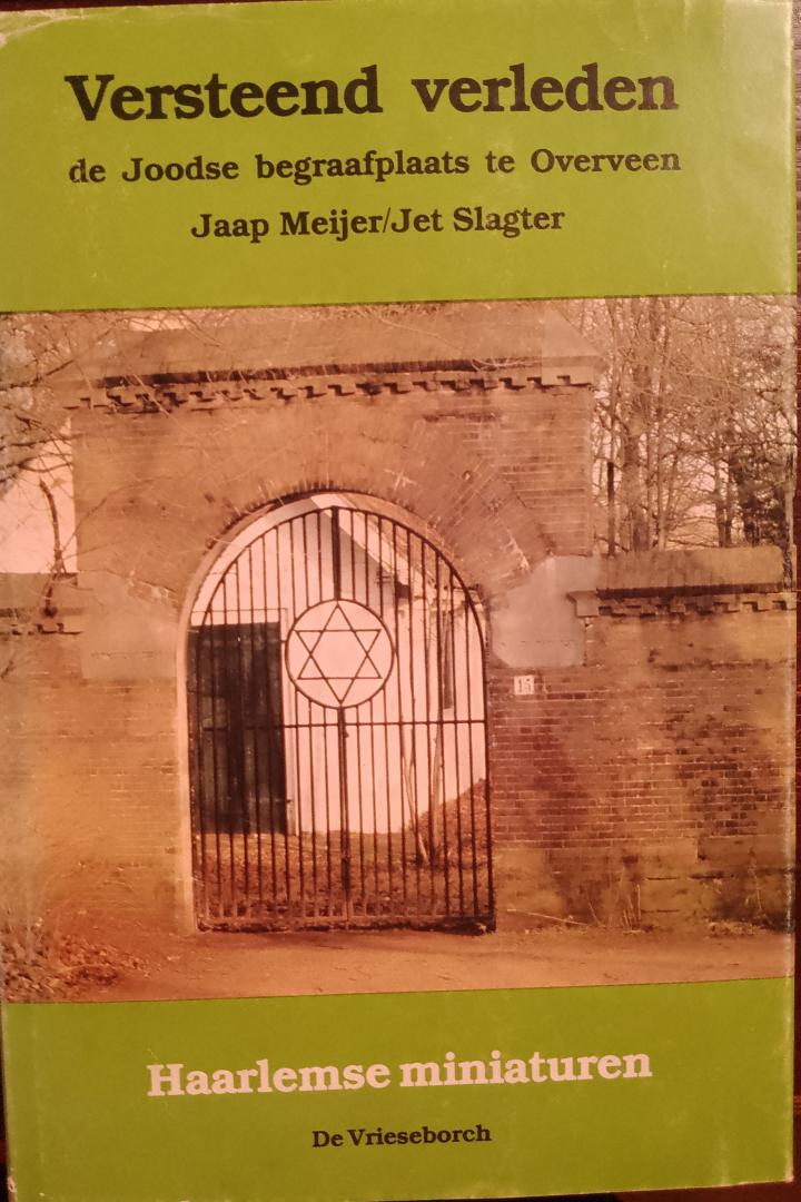 Jaap Meijer Jet Slagter - Versteend verleden de joodse begraafplaats te Overveen