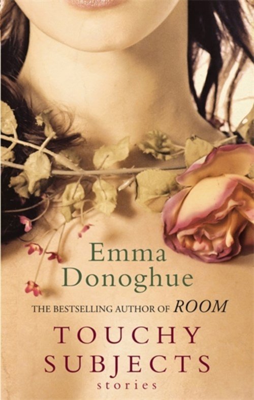 Emma Donoghue - Touchy Subjects