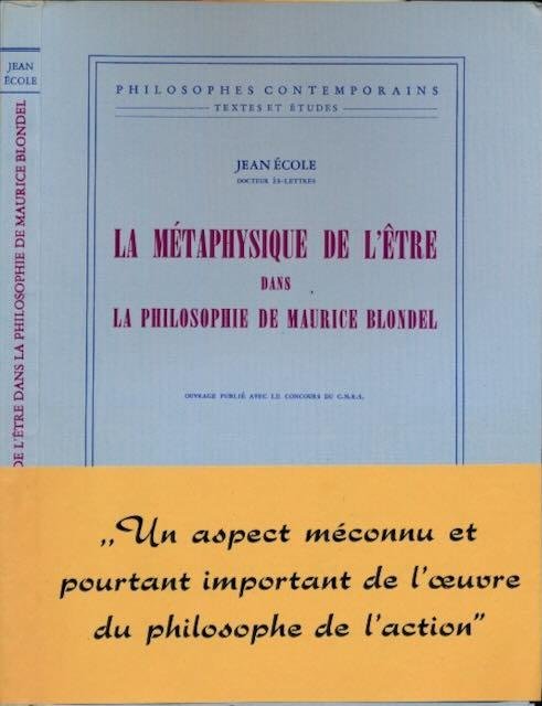 École, Jean - La métaphysique de l'être dans la philosophie de Maurice Blondel