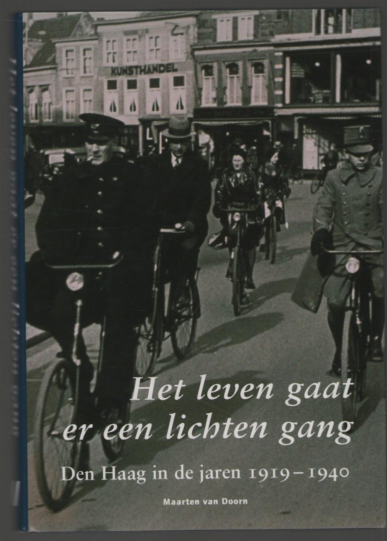 Maarten van Doorn - Het leven gaat er een lichten gang : Den Haag in de jaren 1919-1940