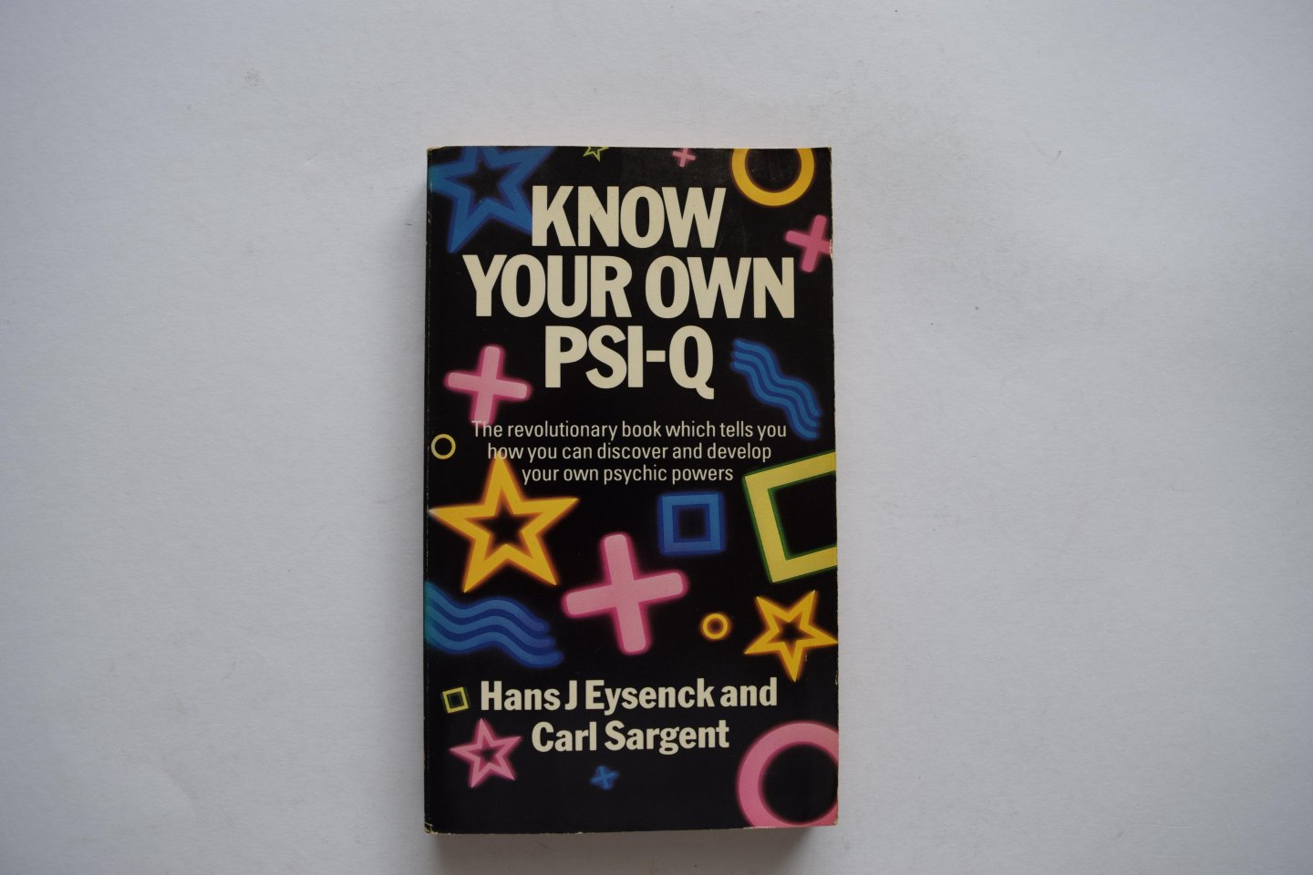 Hans J Eysenck and Carl Sargent - Know your own psi-q