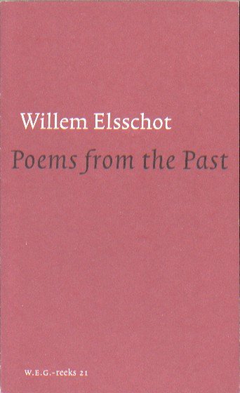 Willem Elsschot - Poems from the past followed by 'Letter' and 'Regrets' - edited by Paul Vincent